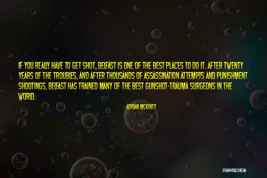 Belfast Ireland Quotes By Adrian McKinty Belfast Ireland Quotes By Adrian McKinty