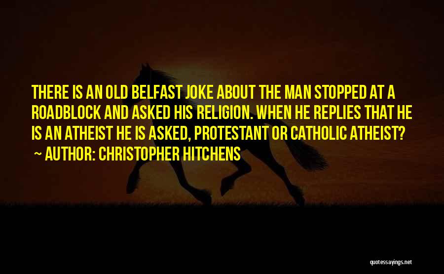 Belfast Quotes By Christopher Hitchens