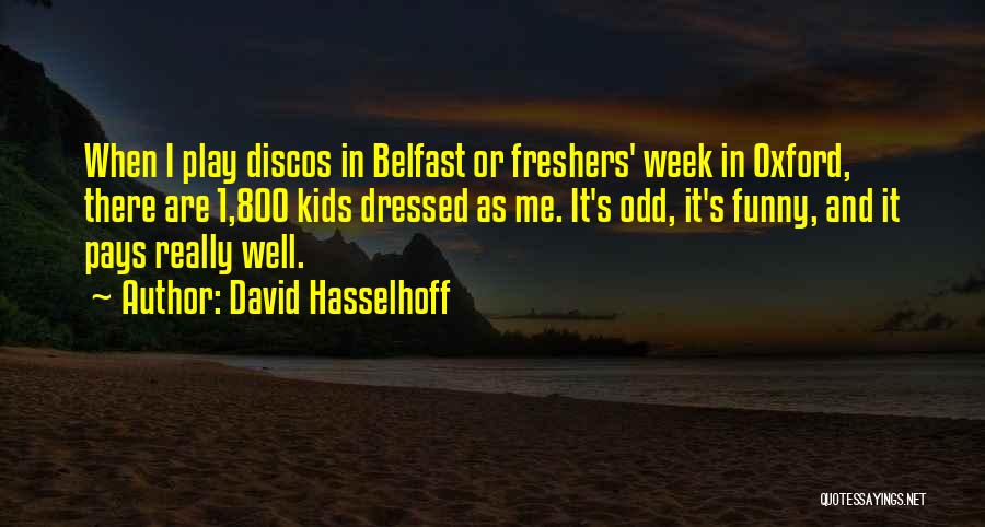 Belfast Quotes By David Hasselhoff