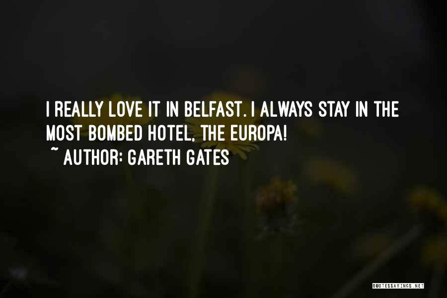 Belfast Quotes By Gareth Gates