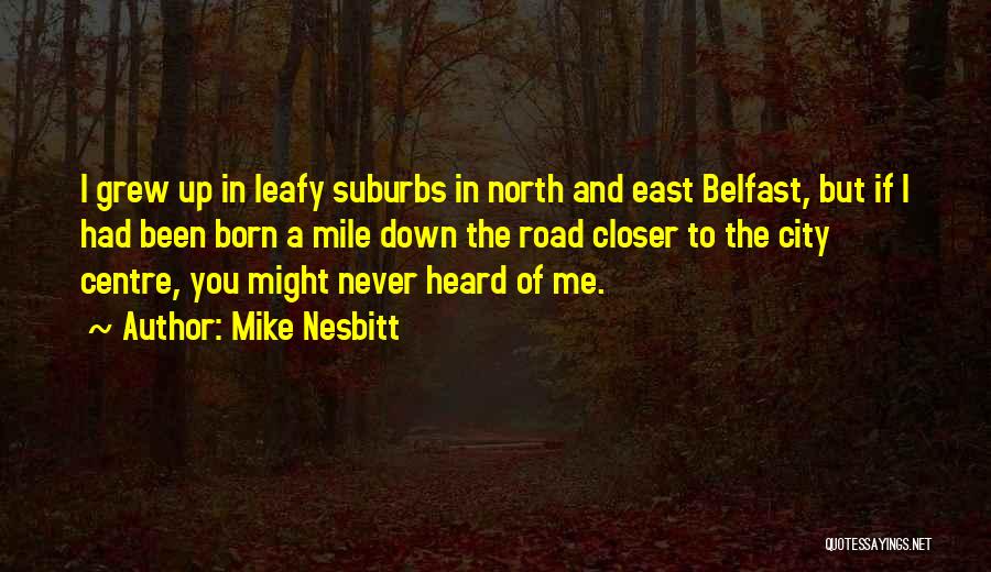 Belfast Quotes By Mike Nesbitt