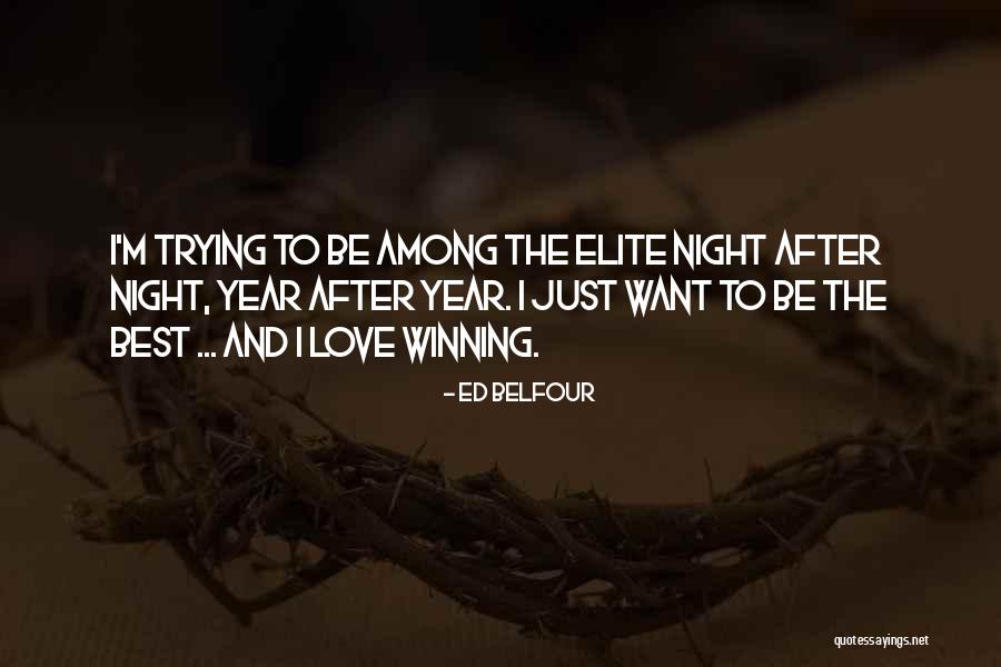 Belfour Quotes By Ed Belfour Belfour Quotes By Ed Belfour