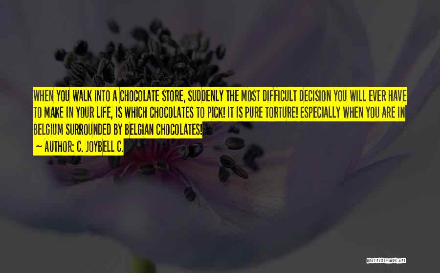 Belgian Chocolate Quotes By C. JoyBell C.