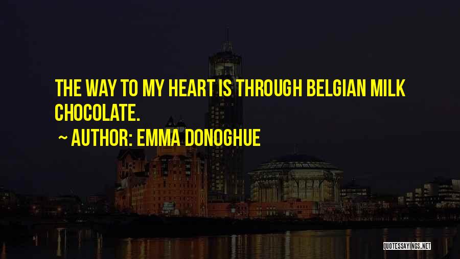 Belgian Chocolate Quotes By Emma Donoghue