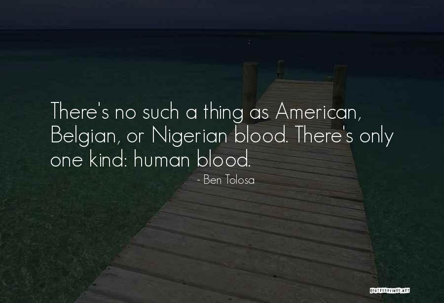 Belgian Quotes By Ben Tolosa Belgian Quotes By Ben Tolosa