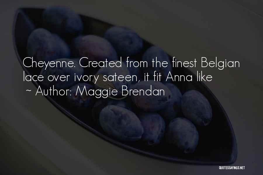 Belgian Quotes By Maggie Brendan