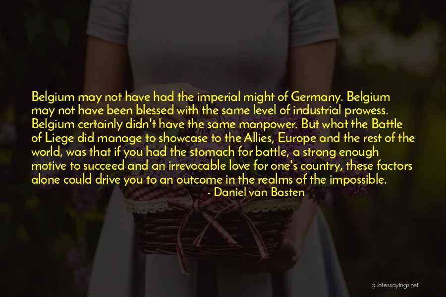 Belgium Love Quotes By Daniel Van Basten Belgium Love Quotes By Daniel Van Basten