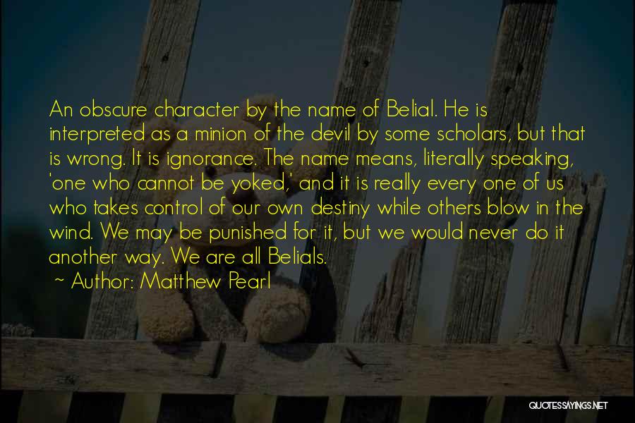 Belial Quotes By Matthew Pearl