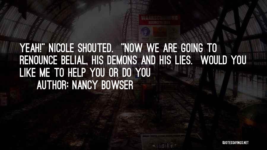 Belial Quotes By Nancy Bowser