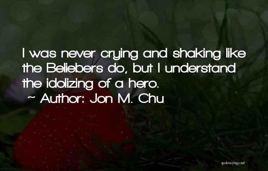 Beliebers Quotes By Jon M. Chu