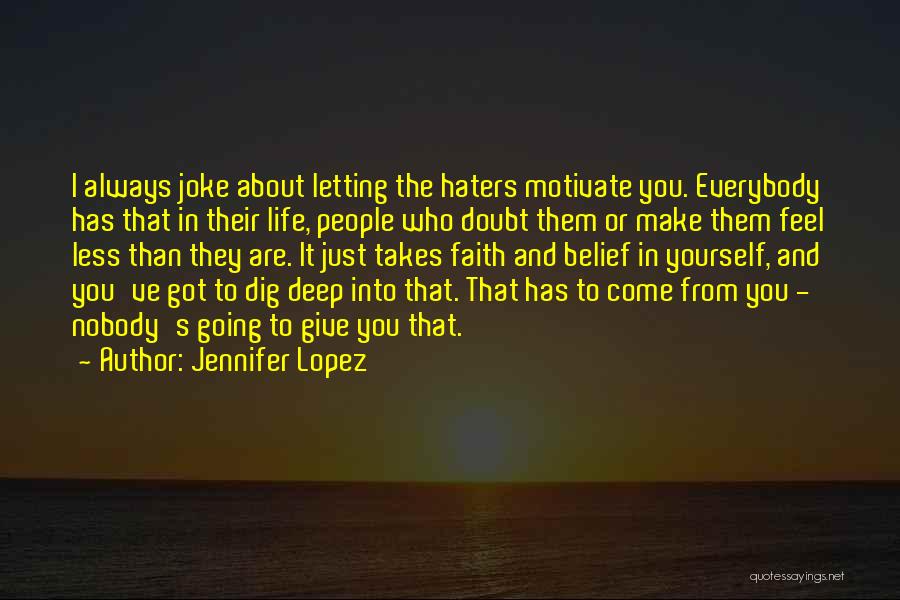 Belief And Doubt Quotes By Jennifer Lopez