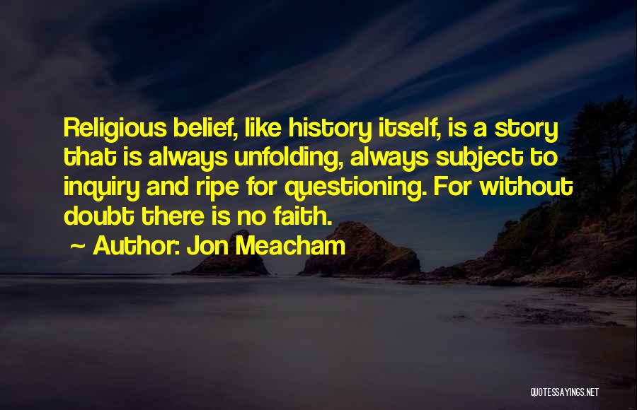Belief And Doubt Quotes By Jon Meacham