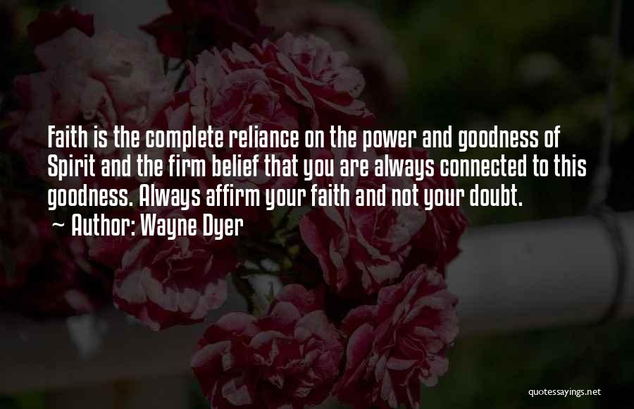 Belief And Doubt Quotes By Wayne Dyer