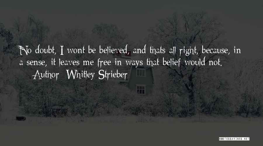 Belief And Doubt Quotes By Whitley Strieber