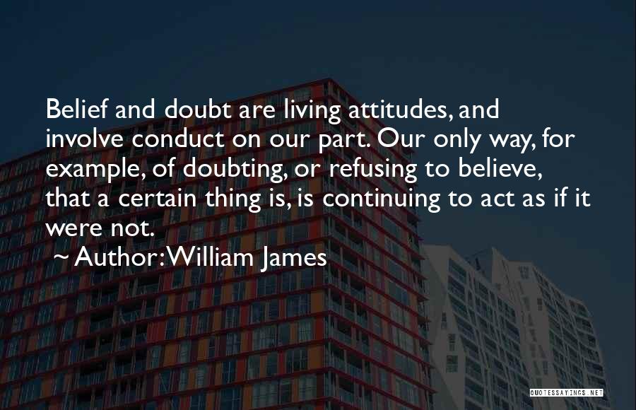 Belief And Doubt Quotes By William James