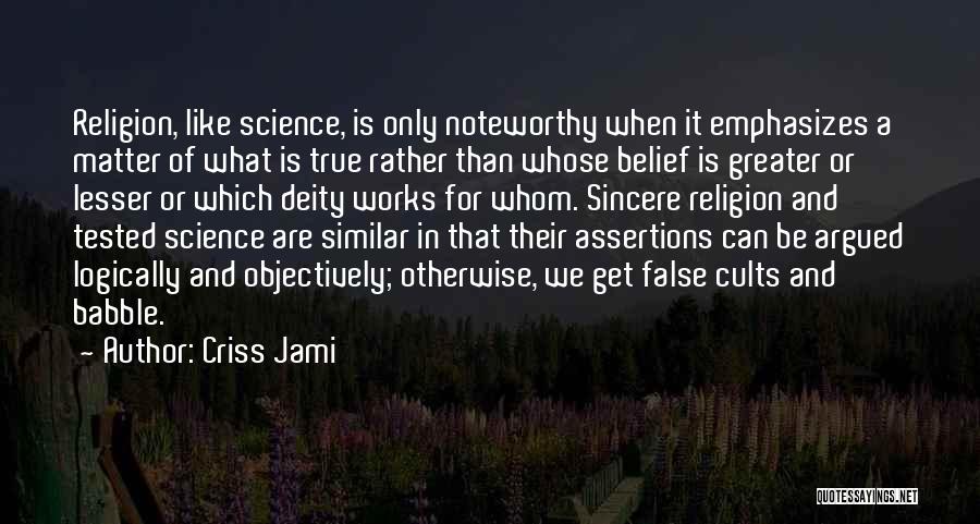 Belief And Faith Quotes By Criss Jami