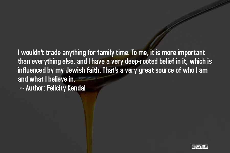 Belief And Faith Quotes By Felicity Kendal