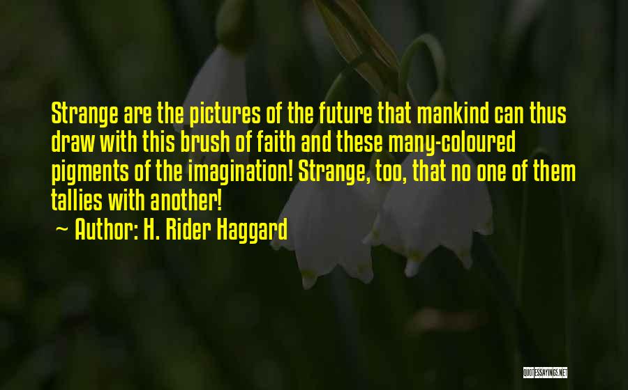 Belief And Faith Quotes By H. Rider Haggard