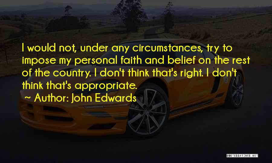 Belief And Faith Quotes By John Edwards