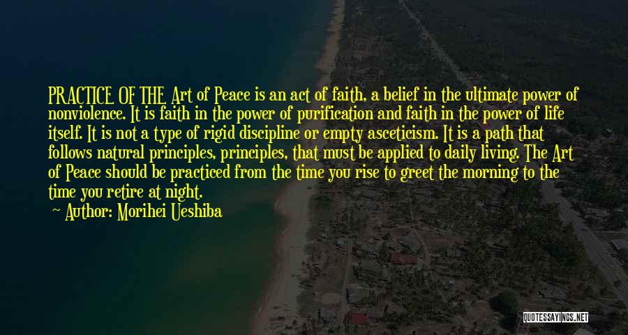 Belief And Faith Quotes By Morihei Ueshiba