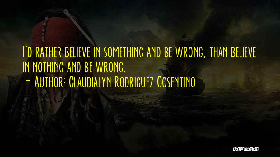 Belief And Hope Quotes By Claudialyn Rodriguez Cosentino