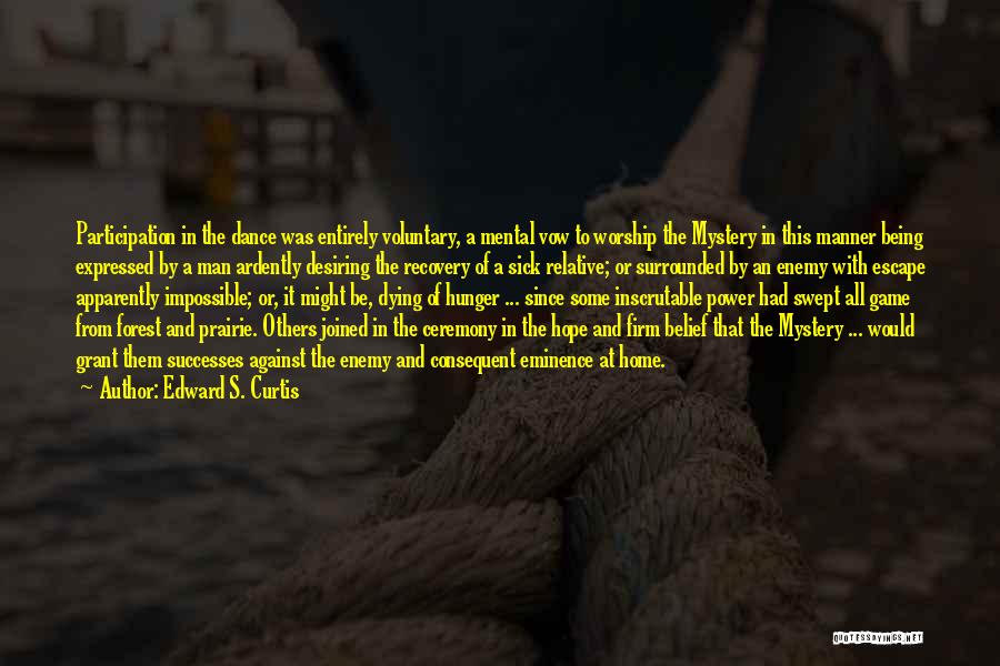 Belief And Hope Quotes By Edward S. Curtis