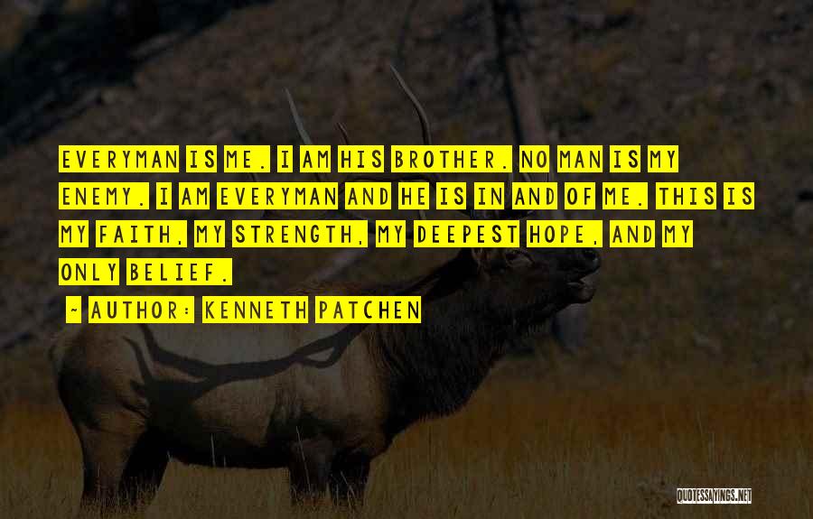 Belief And Hope Quotes By Kenneth Patchen