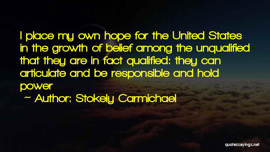 Belief And Hope Quotes By Stokely Carmichael