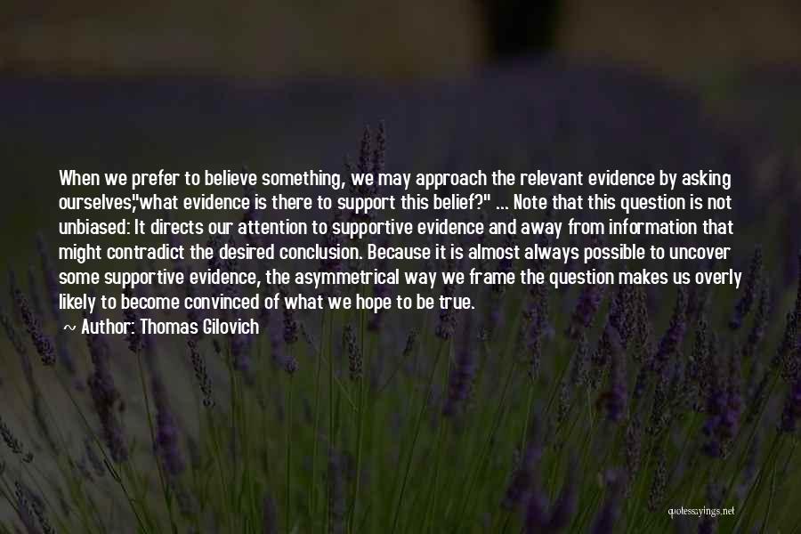 Belief And Hope Quotes By Thomas Gilovich