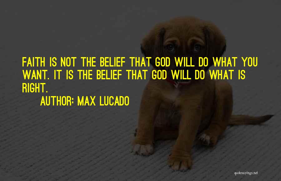 Belief God Quotes By Max Lucado