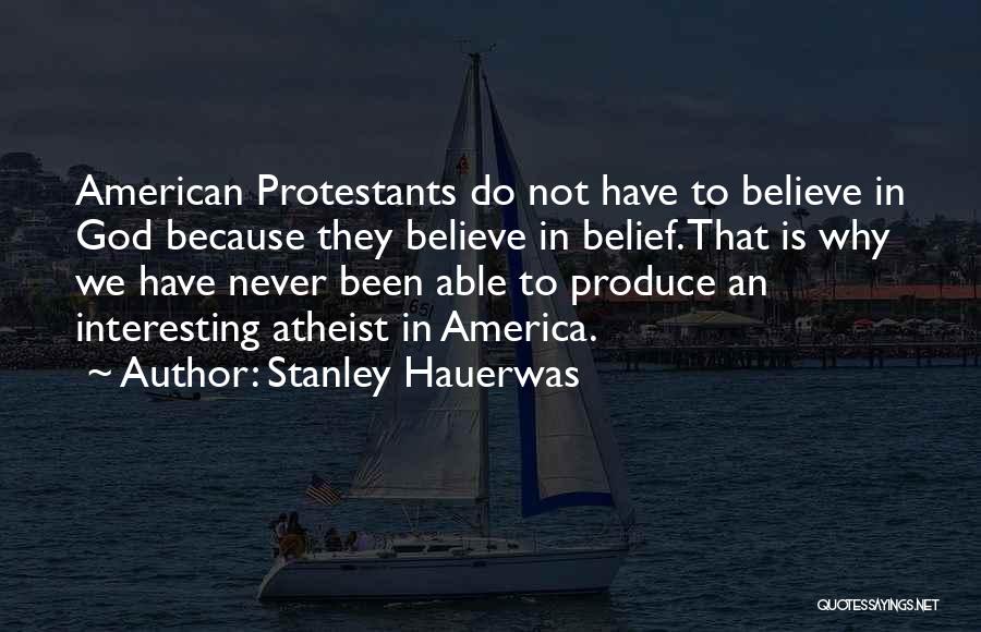 Belief God Quotes By Stanley Hauerwas