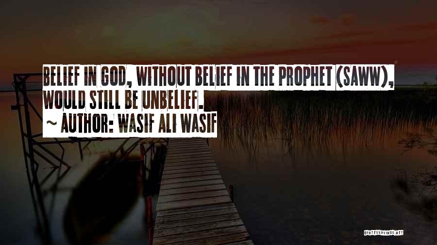Belief God Quotes By Wasif Ali Wasif