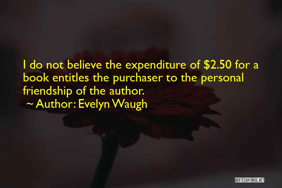 Belief In Friendship Quotes By Evelyn Waugh