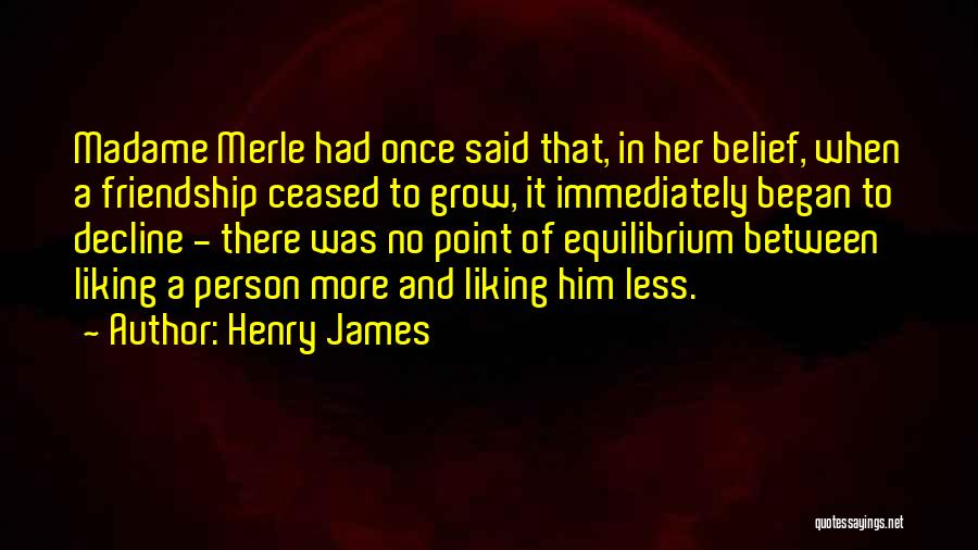 Belief In Friendship Quotes By Henry James