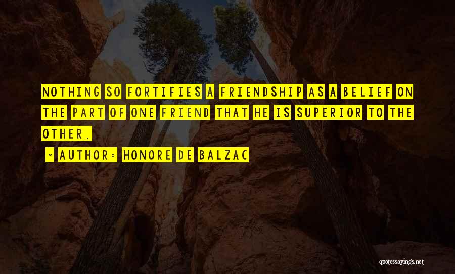 Belief In Friendship Quotes By Honore De Balzac