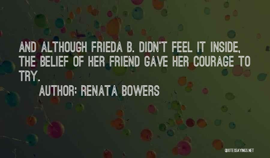 Belief In Friendship Quotes By Renata Bowers