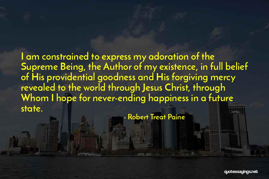 Belief In Jesus Quotes By Robert Treat Paine Belief In Jesus Quotes By Robert Treat Paine