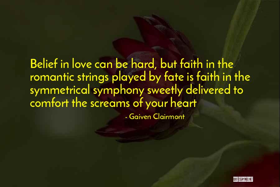 Belief In Love Quotes By Gaiven Clairmont Belief In Love Quotes By Gaiven Clairmont