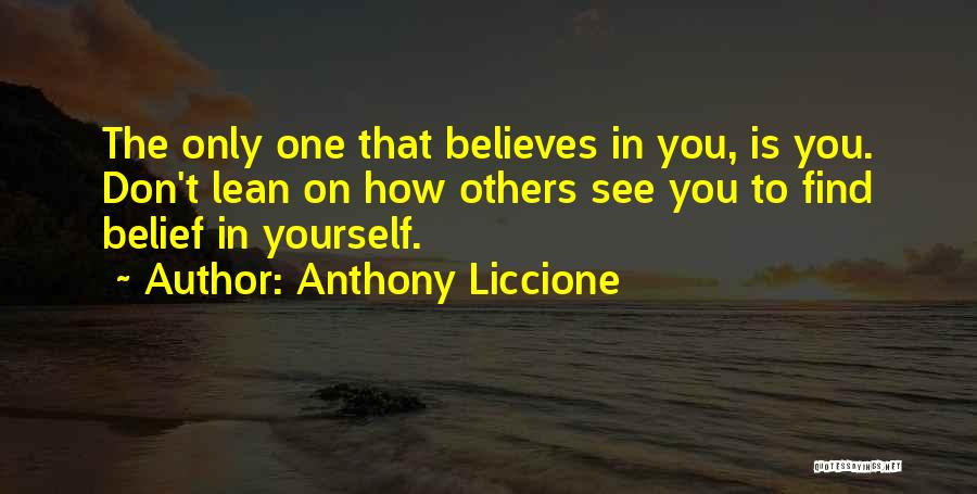 Belief In Others Quotes By Anthony Liccione