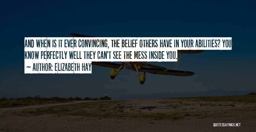 Belief In Others Quotes By Elizabeth Hay