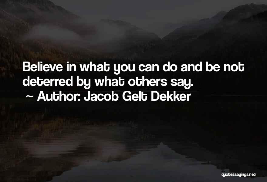 Belief In Others Quotes By Jacob Gelt Dekker
