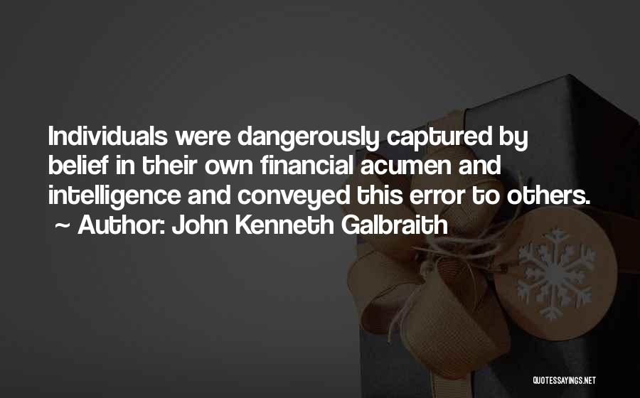 Belief In Others Quotes By John Kenneth Galbraith