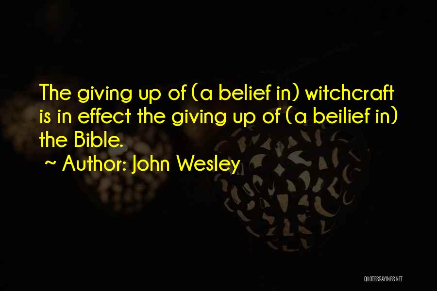 Belief In The Bible Quotes By John Wesley