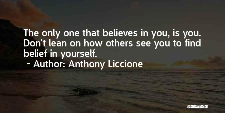 Belief In Yourself Quotes By Anthony Liccione