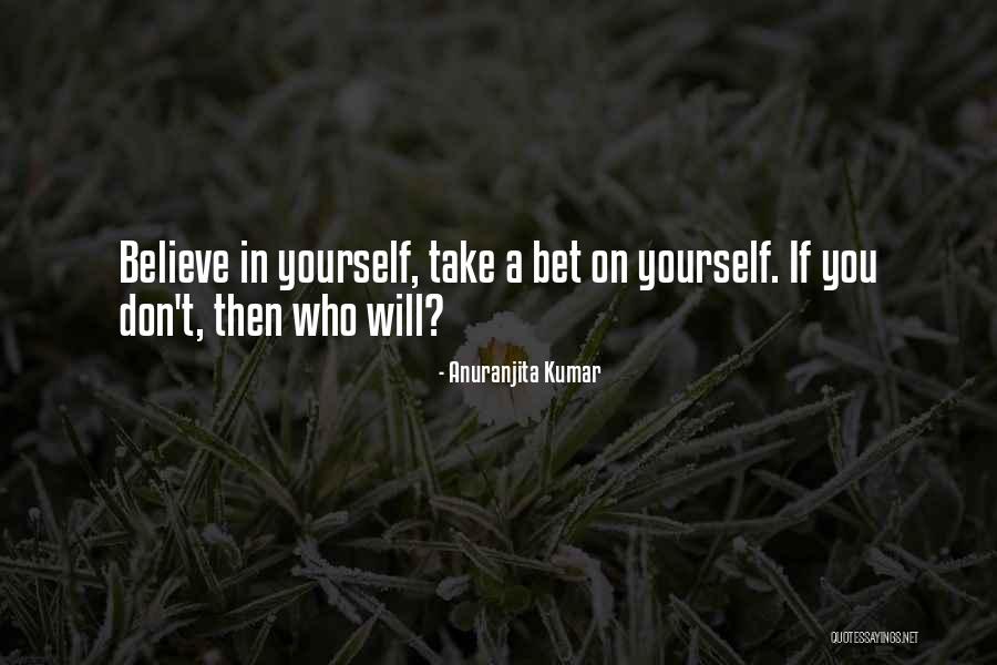 Belief In Yourself Quotes By Anuranjita Kumar