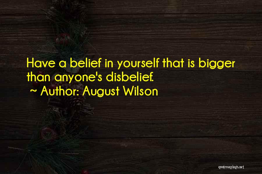 Belief In Yourself Quotes By August Wilson