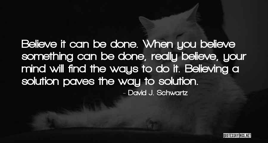 Belief In Yourself Quotes By David J. Schwartz