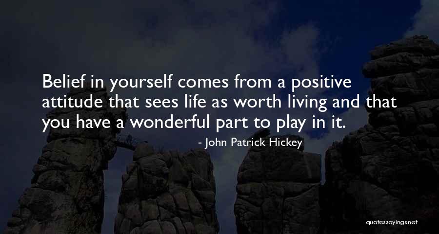 Belief In Yourself Quotes By John Patrick Hickey