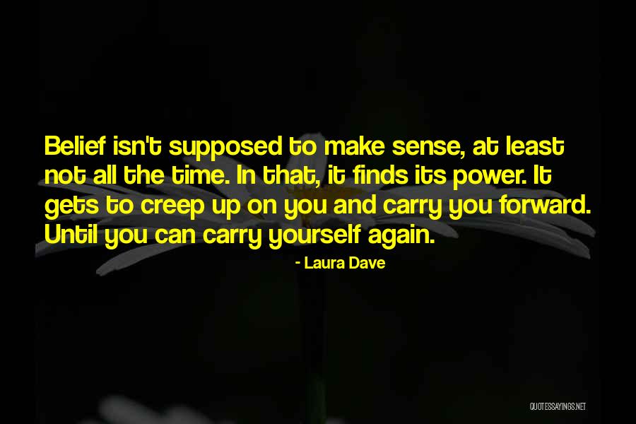 Belief In Yourself Quotes By Laura Dave Belief In Yourself Quotes By Laura Dave