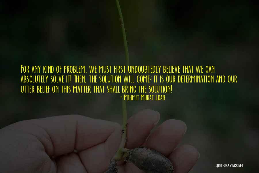 Belief In Yourself Quotes By Mehmet Murat Ildan Belief In Yourself Quotes By Mehmet Murat Ildan